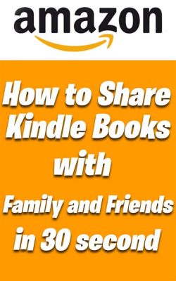 How to Share Kindle Books with Friends: A Diverse Guide to Explore Book-Sharing Perks with Amazon Kindle