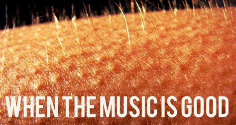 What Does It Mean When You Get Goosebumps Listening to Music? And Is It Just About the Melody?