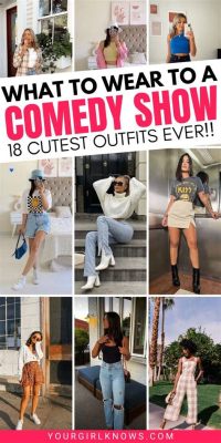 What Should I Wear to a Comedy Show? – A Casual Guide to Attire and Comfort